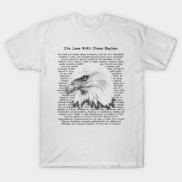 What Are The Laws With These Eagles? T-Shirt by Slightly Unhinged
